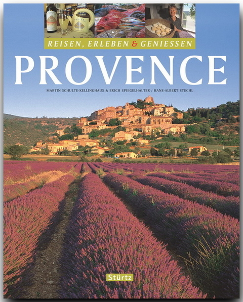 Reisen, Erleben & Genie&szlig;en - Provence - Hans A Stechl