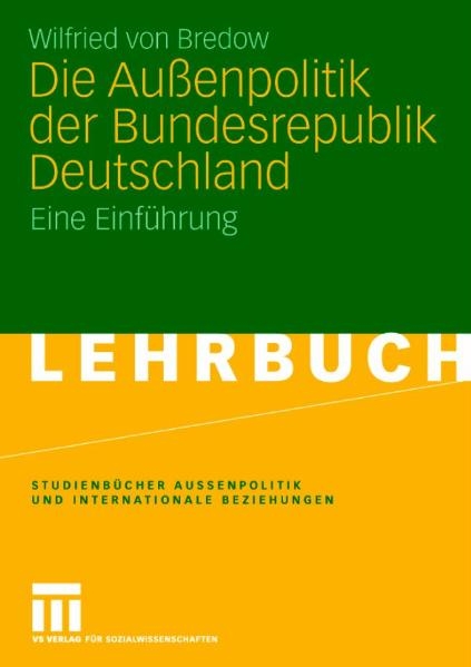 Die Au&szlig;enpolitik der Bundesrepublik Deutschland - Wilfried Von Bredow