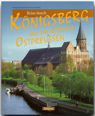 Reise durch Königsberg und das nördliche Ostpreussen