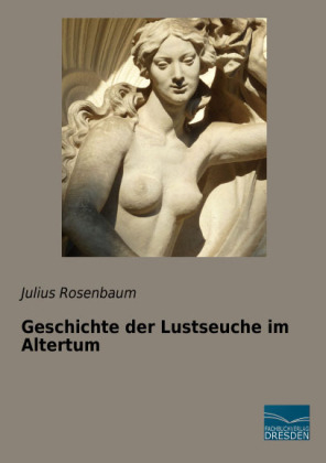 Geschichte der Lustseuche im Altertum