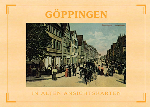 G&ouml;ppingen - In alten Ansichtskarten