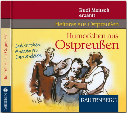 Humorchen aus Ostpreussen - Rudi Meitsch