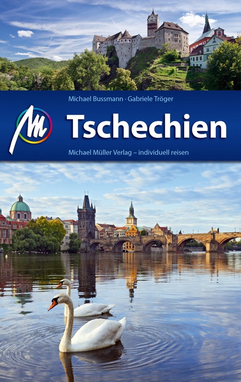 Tschechien Reisef&uuml;hrer Michael M&uuml;ller Verlag - Michael Bussmann, Gabriele Tr&ouml;ger