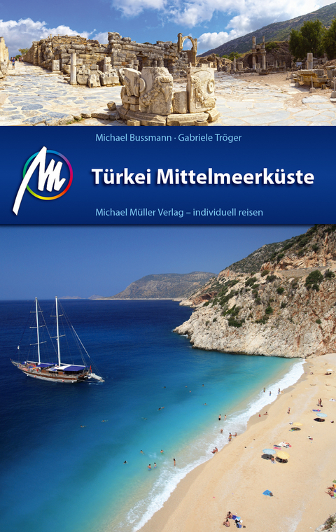 T&uuml;rkei Mittelmeerk&uuml;ste Reisef&uuml;hrer Michael M&uuml;ller Verlag - Michael Bussmann, Gabriele Tr&ouml;ger