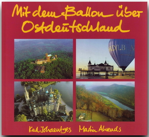 Mit dem Ballon &uuml;ber Ostdeutschland - Karl Johaentges, Martin Ahrends