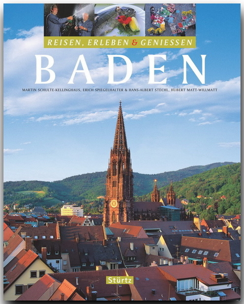 Baden - Reisen, Erleben & Genie&szlig;en - Hans-Albert Stechl, Hubert Matt-Willmatt