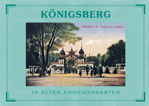 K&ouml;nigsberg in alten Ansichtskarten - Ruth M Wagner