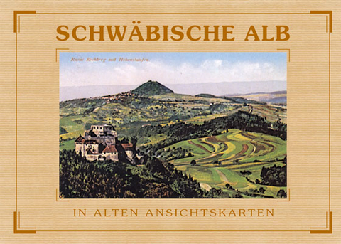 Schw&auml;bische Alb in alten Ansichtskarten