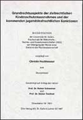 Grundrechtsaspekte der zivilrechtlichen Kindesschutzmassnahmen und der kommenden jugendstrafrechtlichen Sanktionen - Christin Hochheuser