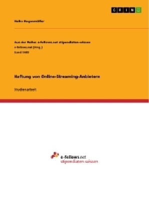 Haftung von Online-Streaming-Anbietern - Heiko Hogenm&Atilde;&frac14;ller