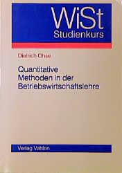 Quantitative Methoden in der Betriebswirtschaftslehre - Dietrich Ohse