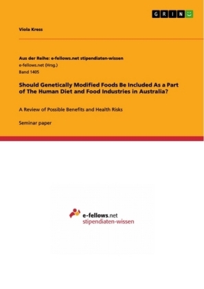 Should Genetically Modified Foods Be Included As a Part of The Human Diet and Food Industries in Australia? - Viola Kress