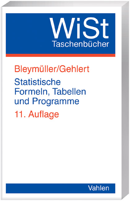 Statistische Formeln, Tabellen und Programme - Josef Bleym&uuml;ller, G&uuml;nther Gehlert