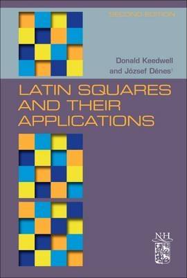 Latin Squares and their Applications - A. Donald Keedwell, József Dénes