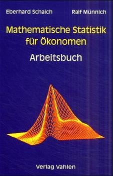 Mathematische Statistik f&uuml;r &Ouml;konomen Arbeitsbuch - Eberhard Schaich, Ralf M&uuml;nnich
