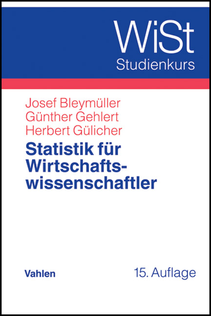 Statistik f&uuml;r Wirtschaftswissenschaftler - Josef Bleym&uuml;ller, G&uuml;nther Gehlert, Herbert G&uuml;licher