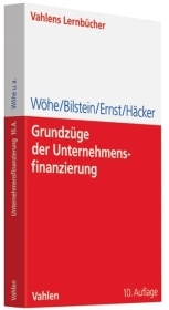 Grundz&uuml;ge der Unternehmensfinanzierung - G&uuml;nter W&ouml;he, J&uuml;rgen Bilstein, Dietmar Ernst, Joachim H&auml;cker