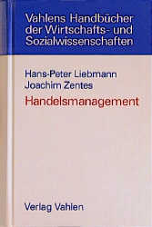 Handelsmanagement - Hans P Liebmann, Joachim Zentes