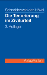 Die Tenorierung im Zivilurteil - Egon Schneider, Markus van den H&ouml;vel