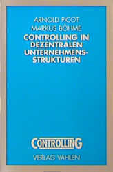 Controlling in dezentralen Unternehmensstrukturen