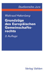 Grundz&uuml;ge des Europ&auml;ischen Gemeinschaftsrechts - Waltraud Hakenberg