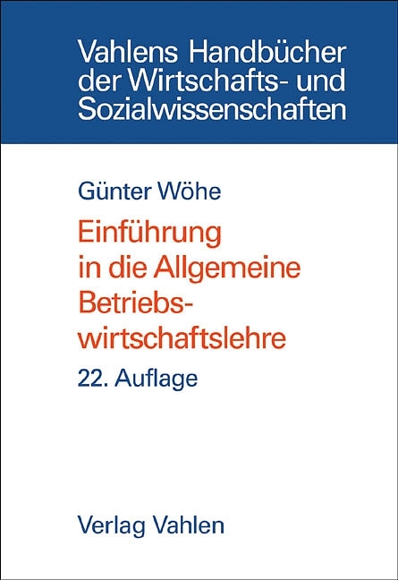 Einf&uuml;hrung in die Allgemeine Betriebswirtschaftslehre - G&uuml;nter W&ouml;he, Ulrich D&ouml;ring