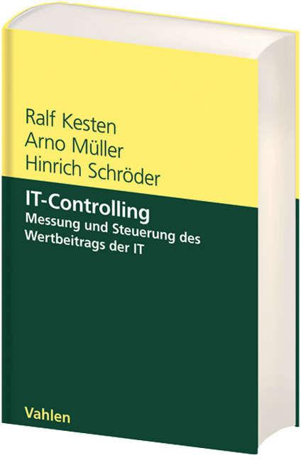 IT-Controlling - Ralf Kesten, Arno M&uuml;ller, Hinrich Schr&ouml;der