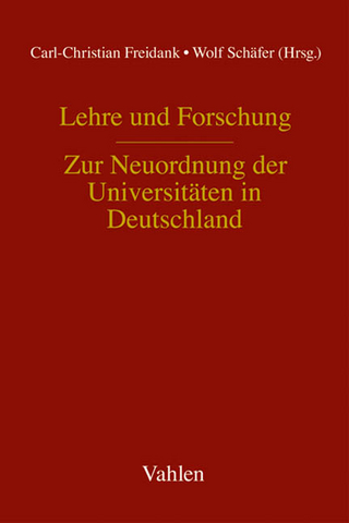 Lehre und Forschung - Zur Neuordnung der Universitäten in Deutschland