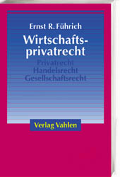Wirtschaftsprivatrecht - Ernst R F&uuml;hrich