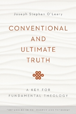 Conventional and Ultimate Truth - Joseph Stephen O'Leary