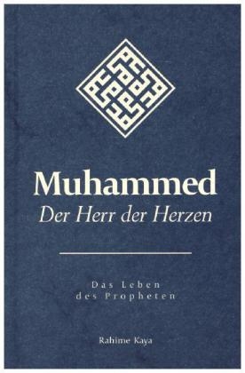 Muhammed - Der Herr der Herzen - Rahime Kaya