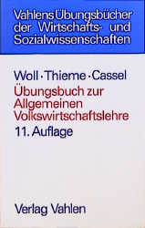 &Uuml;bungsbuch zur Allgemeinen Volkswirtschaftslehre - Artur Woll, Hans J Thieme, Dieter Cassel