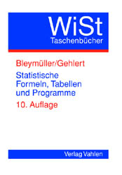 Statistische Formeln, Tabellen und Programme - Josef Bleym&uuml;ller, G&uuml;nther Gehlert