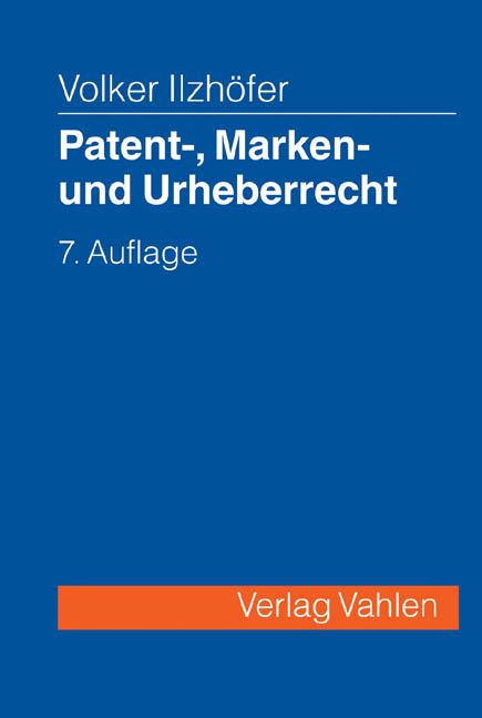 Patent-, Marken- und Urheberrecht - Volker Ilzh&ouml;fer