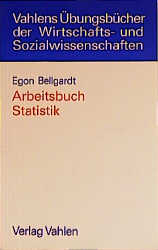 Arbeitsbuch Statistik - Egon Bellgardt