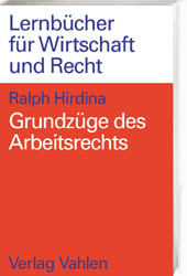 Grundz&uuml;ge des Arbeitsrechts - Ralph Hirdina