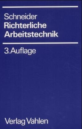 Richterliche Arbeitstechnik - Egon Schneider