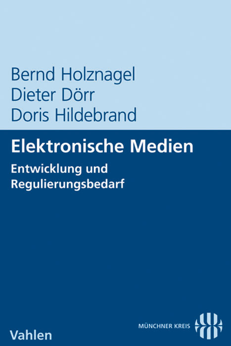Elektronische Medien - Bernd Holznagel, Dieter D&ouml;rr, Doris Hildebrand
