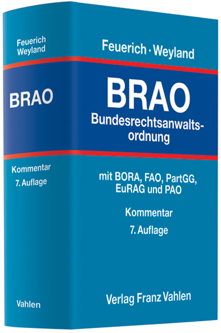 Bundesrechtsanwaltsordnung - Wilhelm E. Feuerich, Dag Weyland, Albert Vosseb&uuml;rger