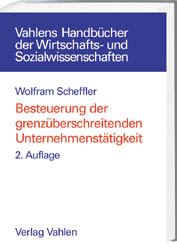 Besteuerung der grenz&uuml;berschreitenden Unternehmenst&auml;tigkeit - Wolfram Scheffler