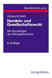 Handels- und Gesellschaftsrecht - G&uuml;nter  H. Roth