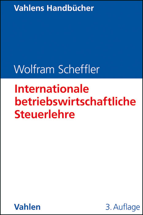 Internationale betriebswirtschaftliche Steuerlehre - Wolfram Scheffler