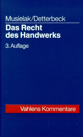 Das Recht des Handwerks - Hans J Musielak, Steffen Detterbeck
