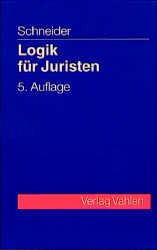 Logik f&uuml;r Juristen - Egon Schneider