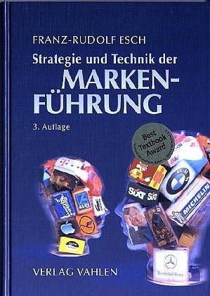 Strategie und Technik der Markenf&uuml;hrung - Franz R Esch