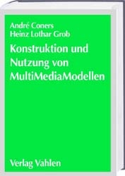 Konstruktion und Nutzung von MultiMediaModellen mit model.cube - Andr&eacute; Coners, Heinz Lothar Grob