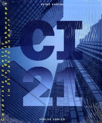 Corporate Identity als Erfolgskonzept im 21. Jahrhundert - Heinz Kroehl