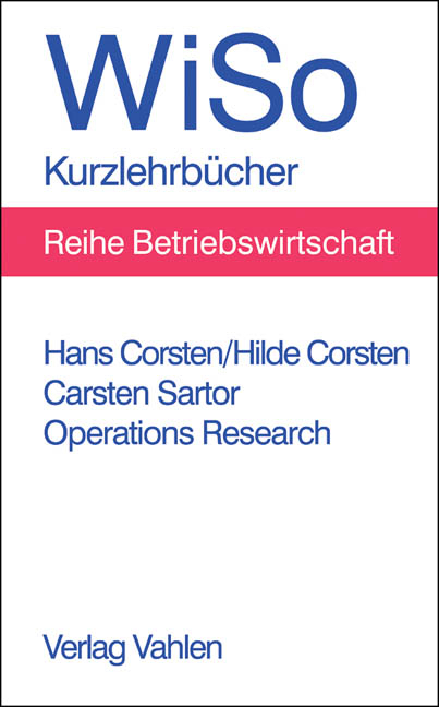 WiSo-Kurzlehrb&uuml;cher/Reihe Betriebswirtschaft / Operations Research - Hans Corsten, Hilde Corsten, Carsten Sartor