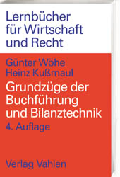 Grundz&uuml;ge der Buchf&uuml;hrung und Bilanztechnik - G&uuml;nter W&ouml;he, Heinz Kussmaul