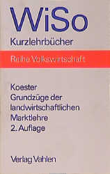 Grundz&uuml;ge der landwirtschaftlichen Marktlehre - Ulrich K&ouml;ster